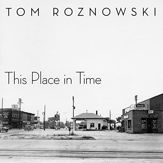 This Place in Time - Tom Roznowski